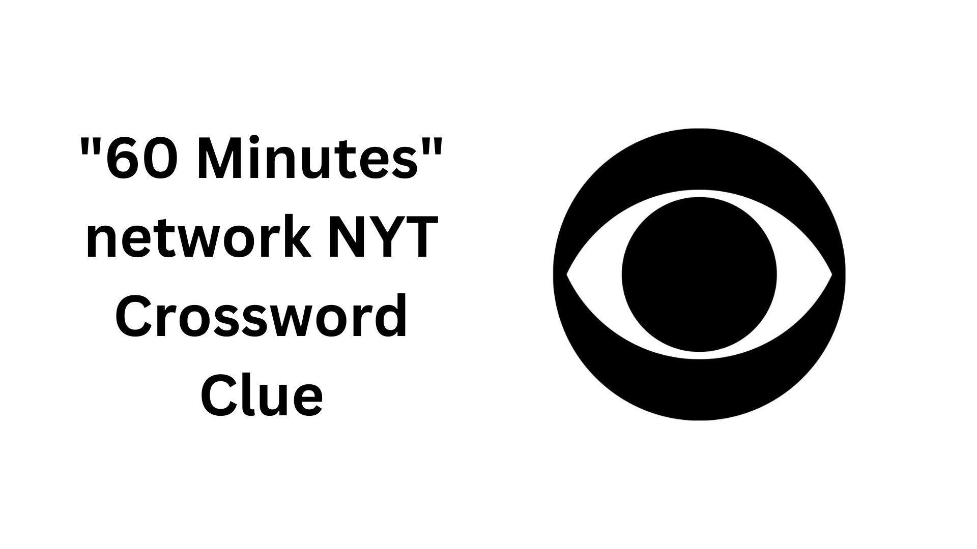 60 Minutes Network NYT Crossword Clue November 17 2024