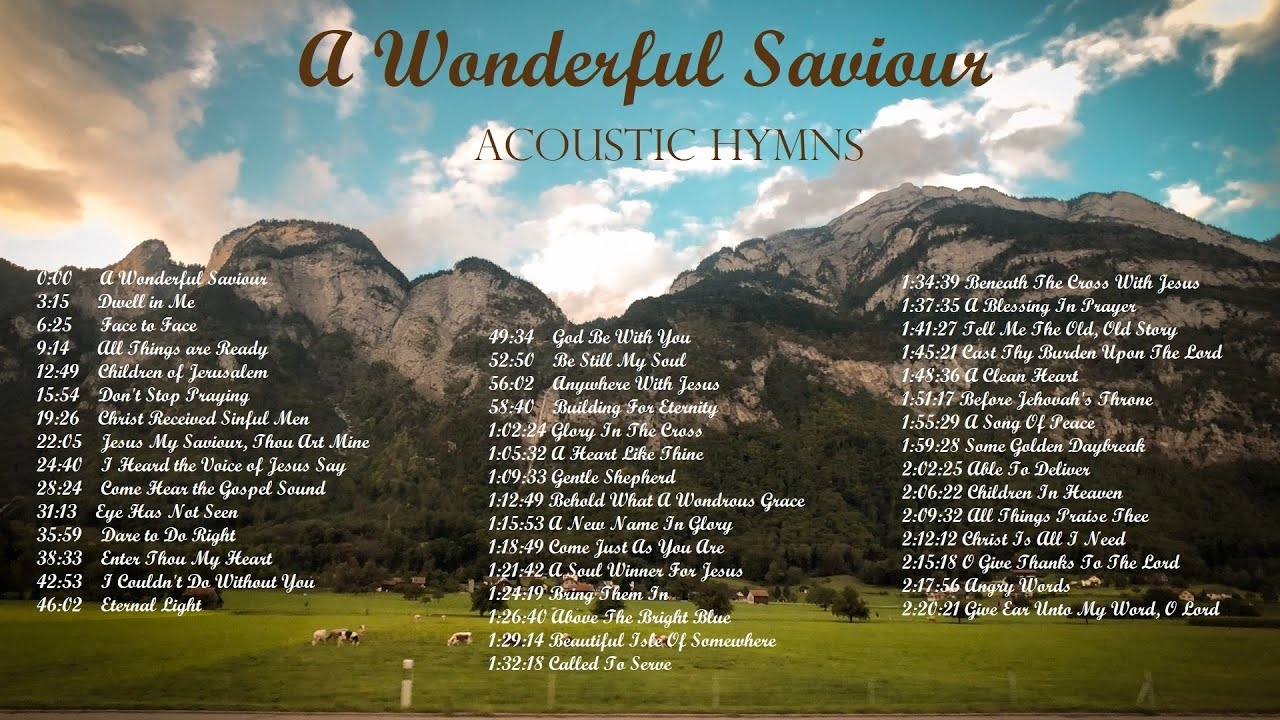 A Wonderful Saviour Peaceful Acoustic Hymns For Prayer And Meditation YouTube A Wonderful Saviour Peaceful Acoustic Hymns For Prayer And Meditation YouTube