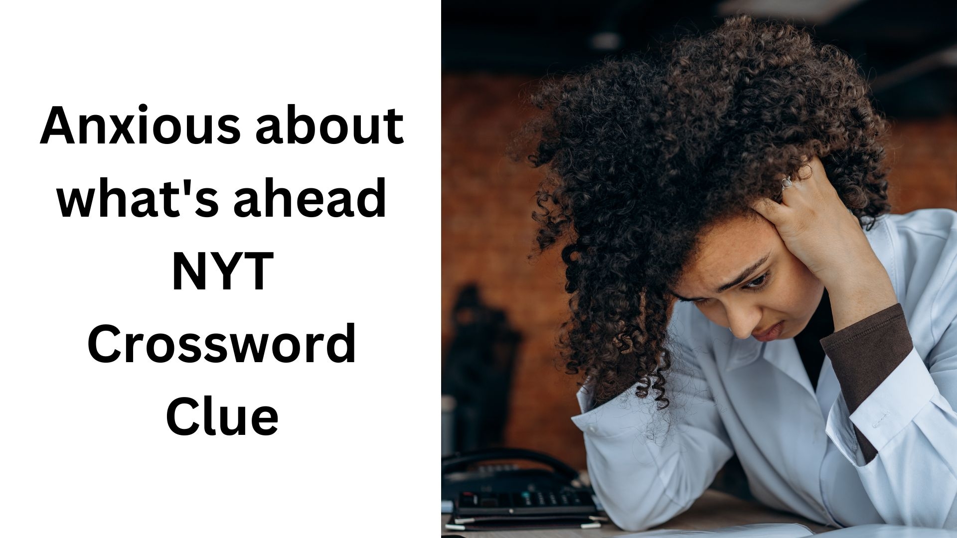 Anxious About What s Ahead NYT Crossword Clue December 10 2024 Anxious About What s Ahead NYT Crossword Clue December 10 2024