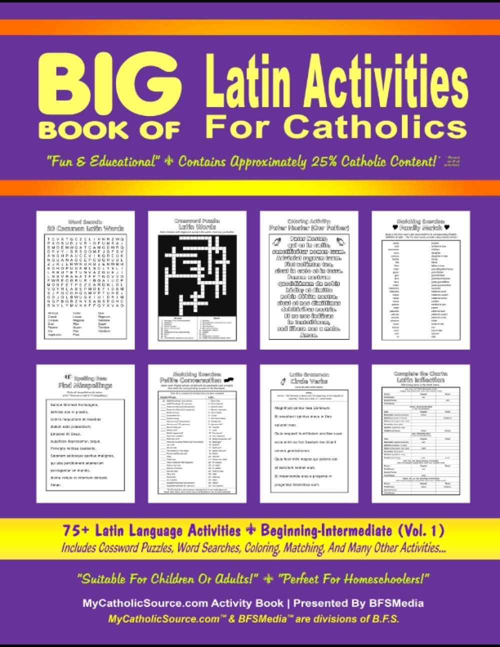 BIG Book Of Latin Activities For Catholics Beginning Intermediate Vol 1 75 Latin Language Activities Includes Crossword Puzzles Word Homeschoolers Catholic Educational Series Very good Dream Books Co 