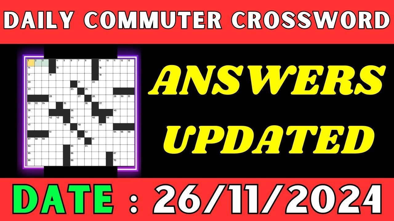 Daily Commuter Crossword Clue Answers For Nov 26 2024 Solved YouTube Daily Commuter Crossword Clue Answers For Nov 26 2024 Solved YouTube