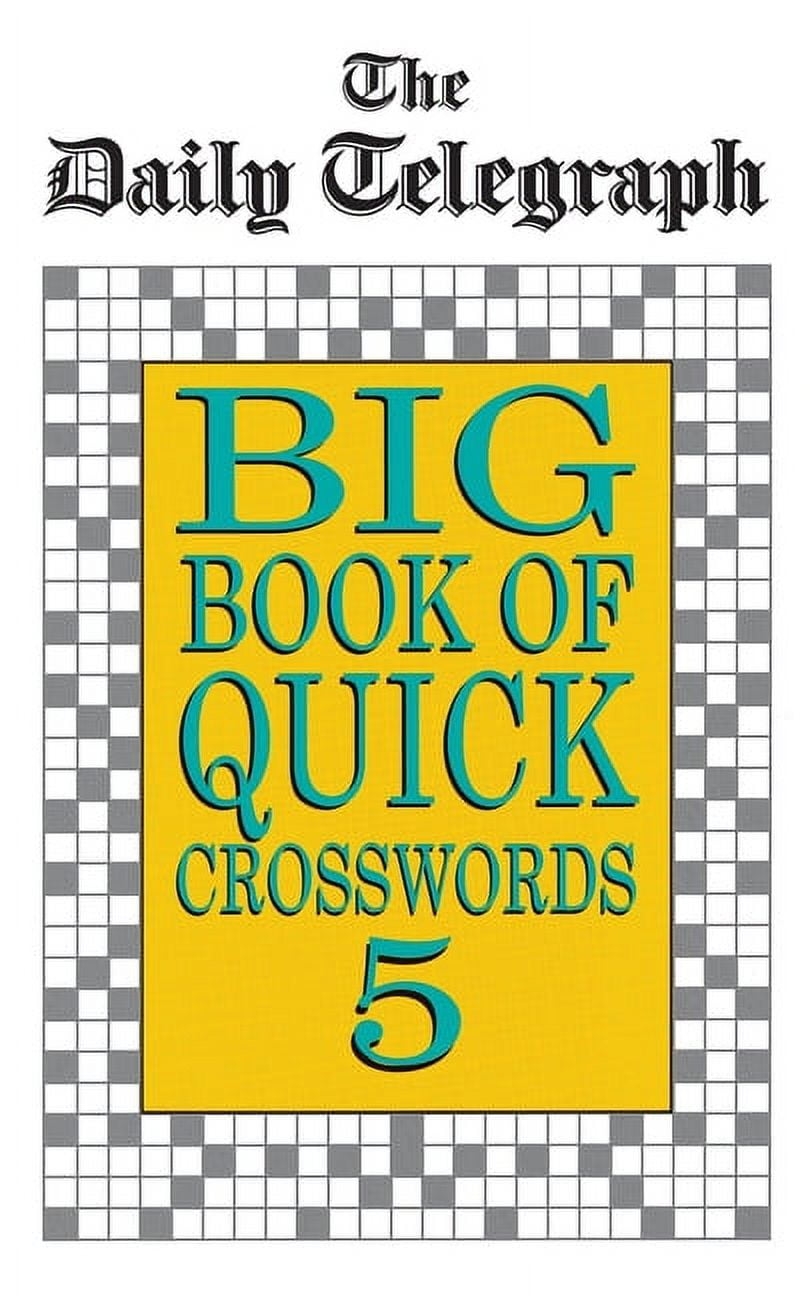 Daily Telegraph Big Book Of Quick Crossw Daily Telegraph Big Book Quick Crosswords Book 5 Book 5 Paperback Walmart