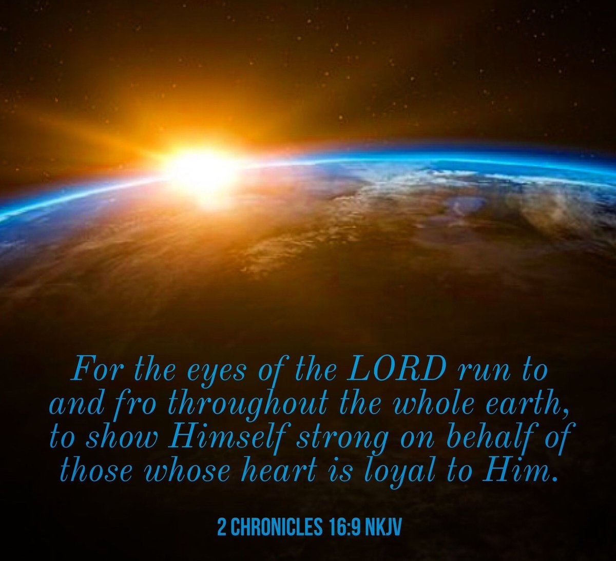 For The Eyes Of The Lord Move To And Fro Throughout The Earth That He May Strongly Support Those Whose Heart Is Completely His 2 Chronicles 16 9 For The Eyes Of The Lord Move To And Fro Throughout The Earth That He May Strongly Support Those Whose Heart Is Completely His 2 Chronicles 16 9