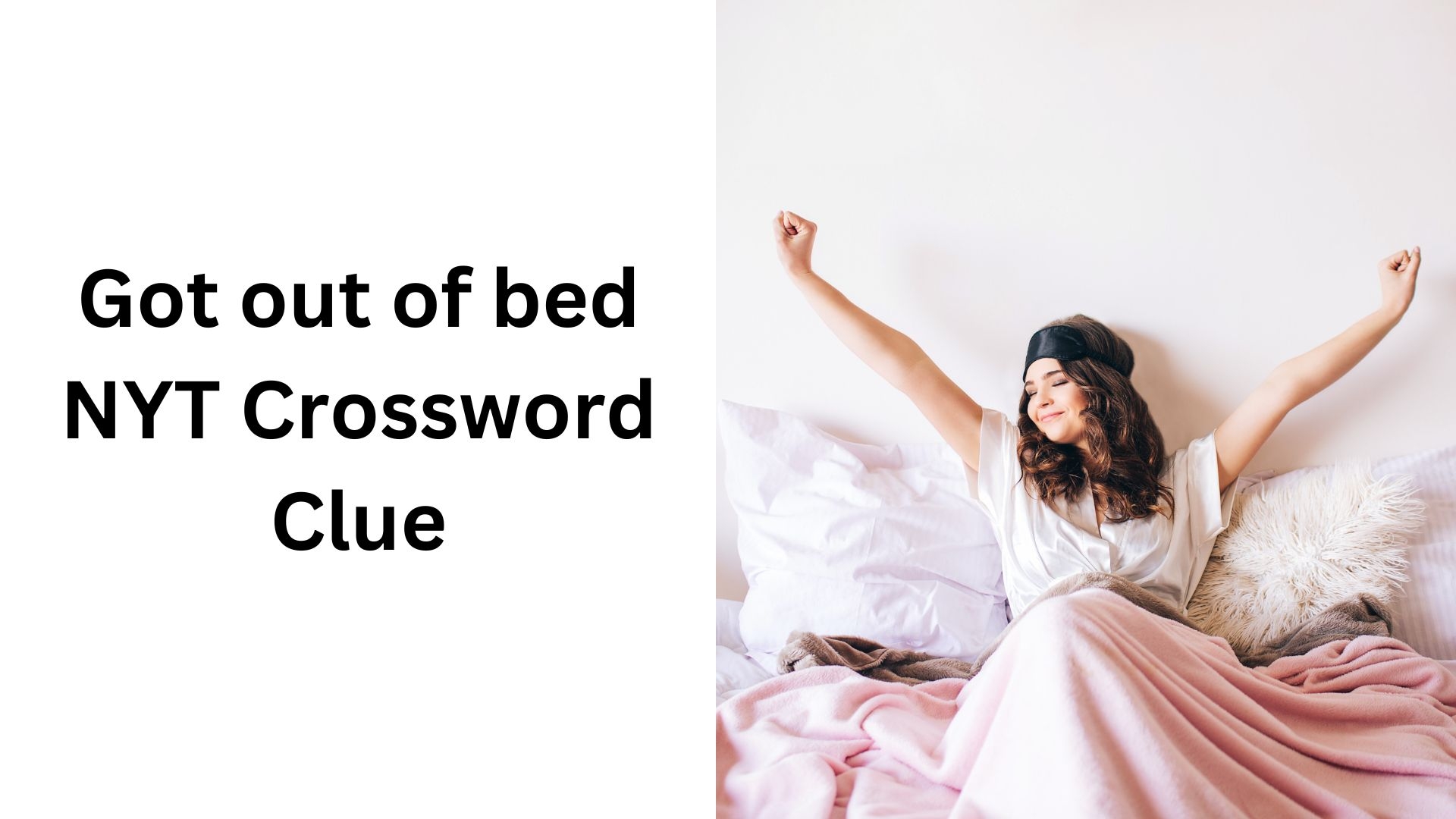 Got Out Of Bed NYT Crossword Clue January 15 2025
