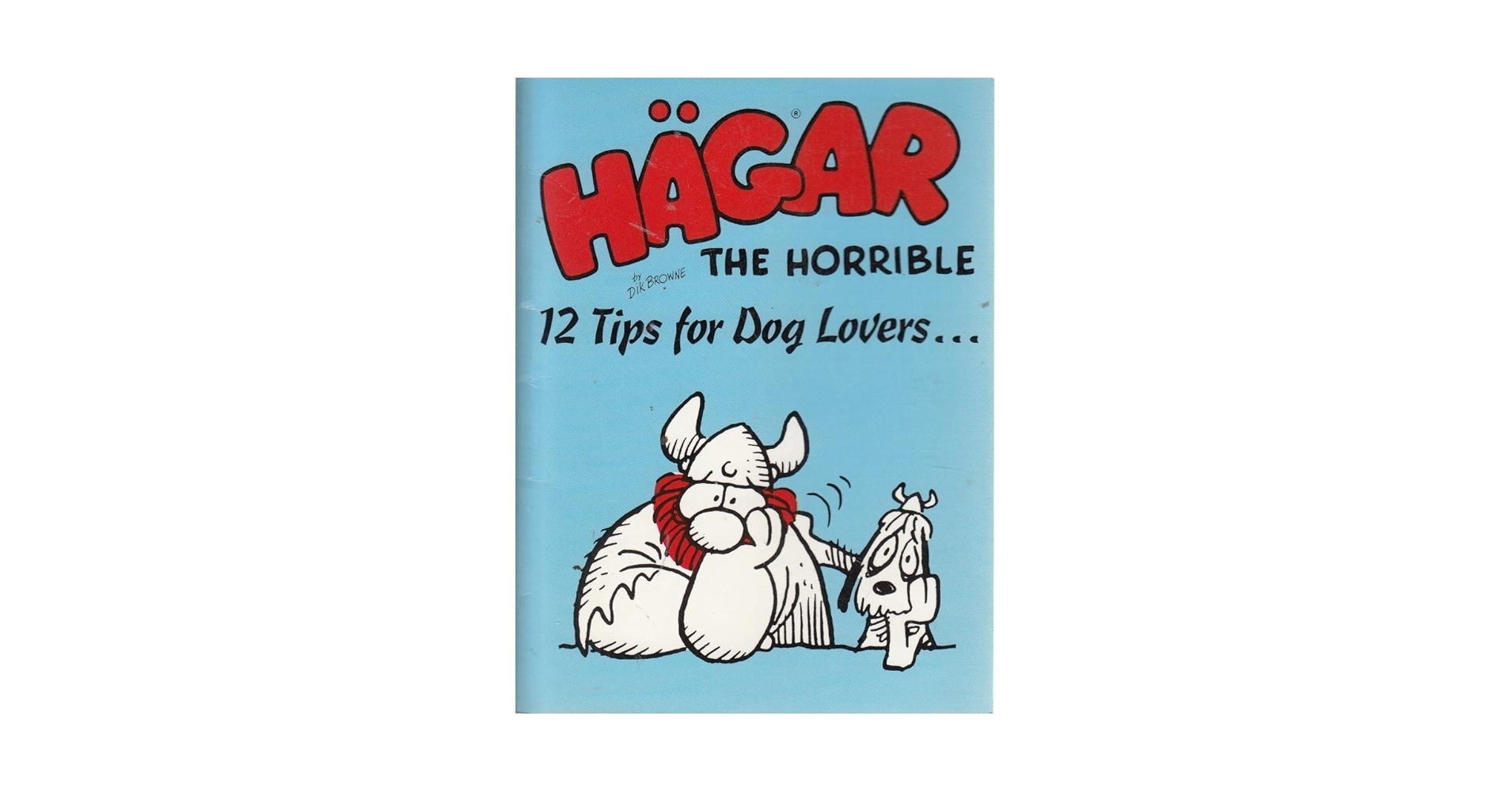 Hagar The Horrible Twelve Tips For Dog Lovers Amazon co uk Browne Dik 9781851761630 Books Hagar The Horrible Twelve Tips For Dog Lovers Amazon co uk Browne Dik 9781851761630 Books