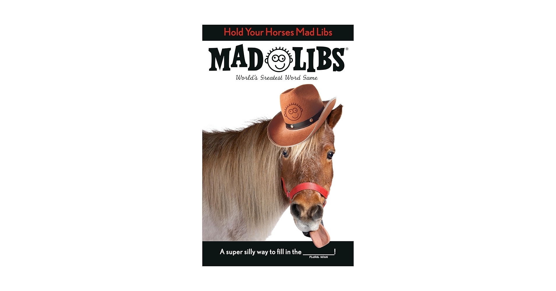 Hold Your Horses Mad Libs World s Greatest Word Game Seim Lindsay Mad Libs 9780593226193 Amazon Books Hold Your Horses Mad Libs World s Greatest Word Game Seim Lindsay Mad Libs 9780593226193 Amazon Books