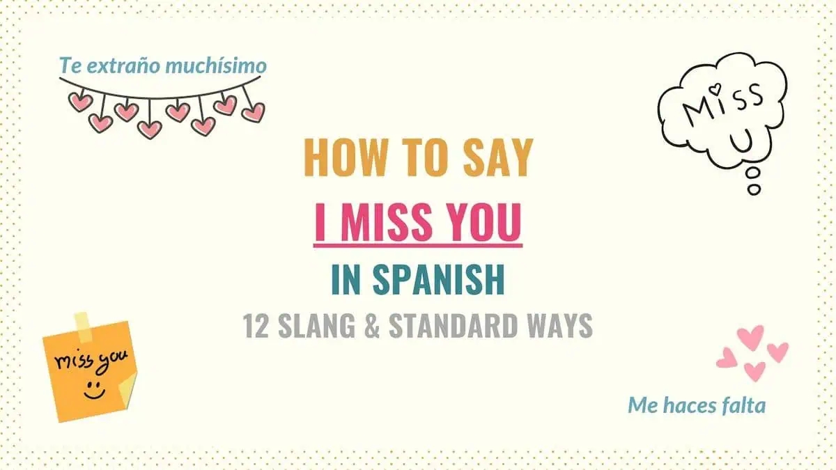 How To Say I Miss You In Spanish 12 Slang Standard Ways