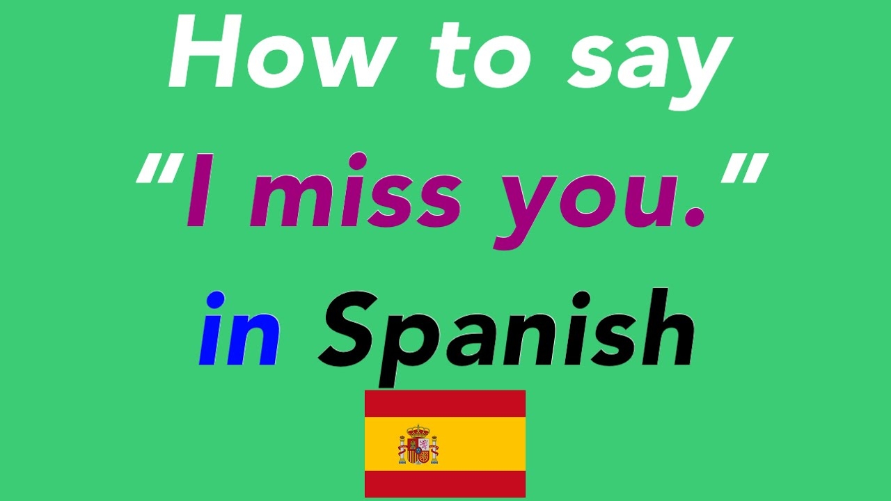 How To Say I Miss You In Spanish How To Speak I Miss You In Spanish YouTube