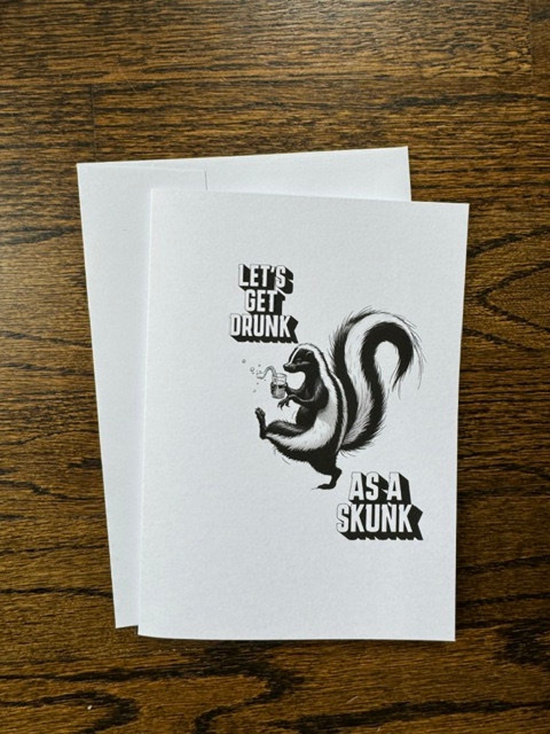 Let s Get Drunk As A Skunk Greeting Card For Any Occasion Birthday Graduation Anniversary Party Him Or Her Etsy