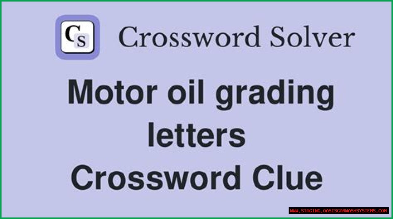 Motor Oil Letters Crossword Clue Daily Themed Crossword