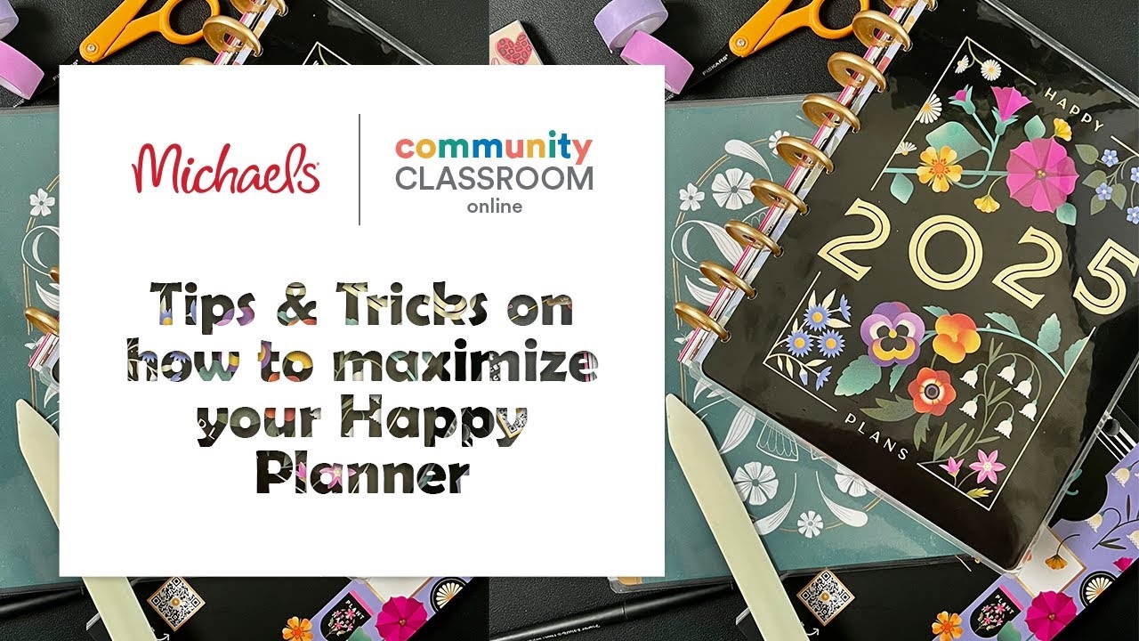 Online Class Tips Tricks On How To Maximize Your Happy Planner Michaels YouTube