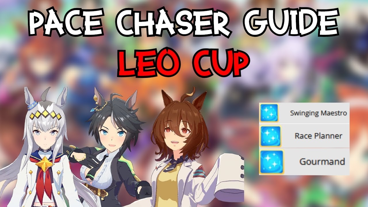 Pace Chaser Guide For Leo Cup Umamusume Pretty Derby YouTube