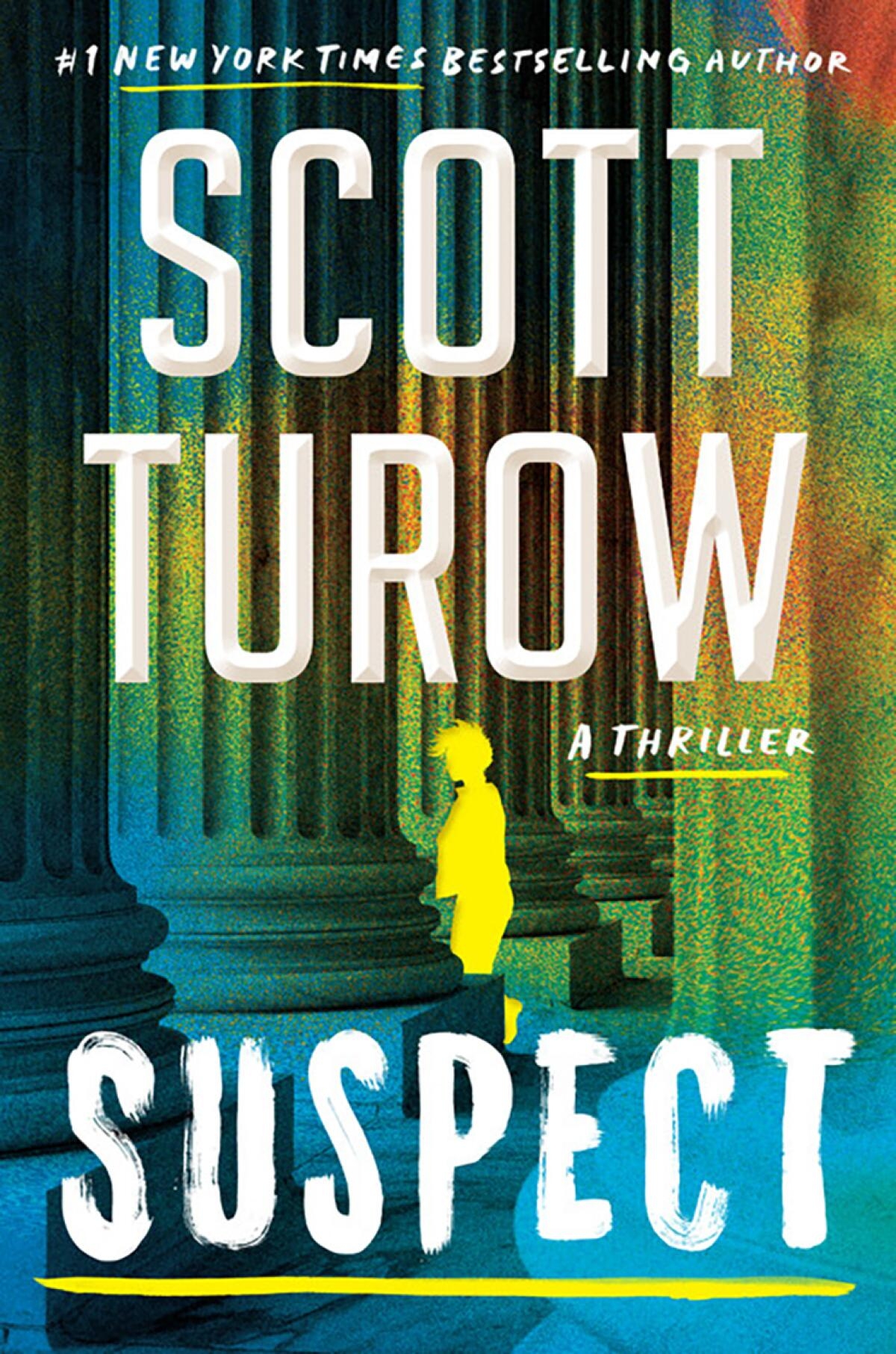 Review Scott Turow Has A New Millennial Heroine In Suspect Los Angeles Times