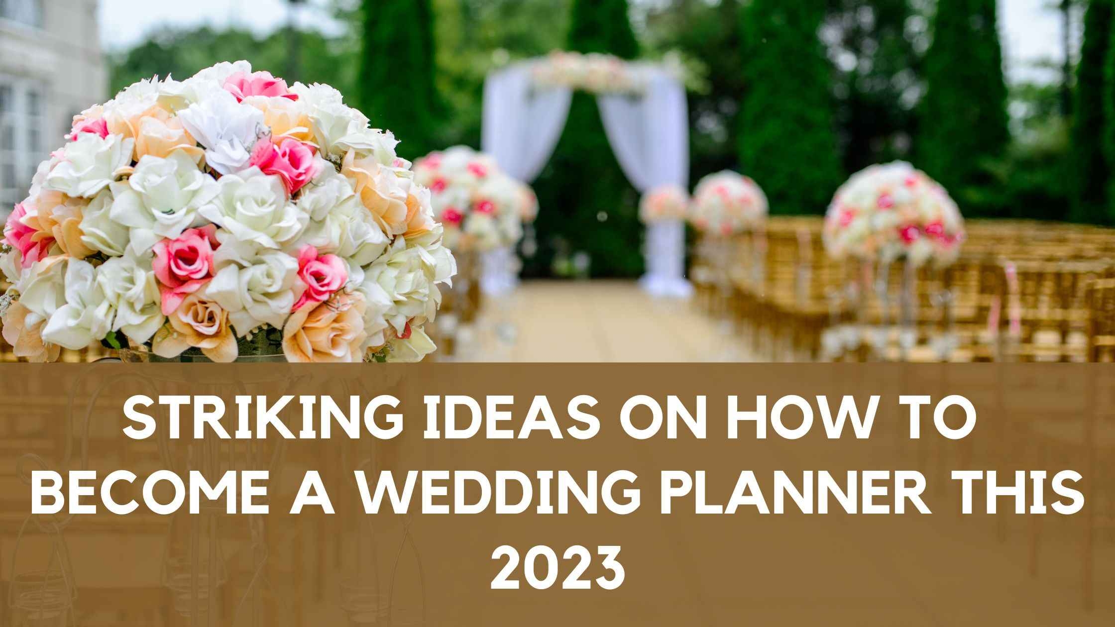 Striking Ideas On How To Become A Wedding Planner This 2023 Building Your Website Strikingly