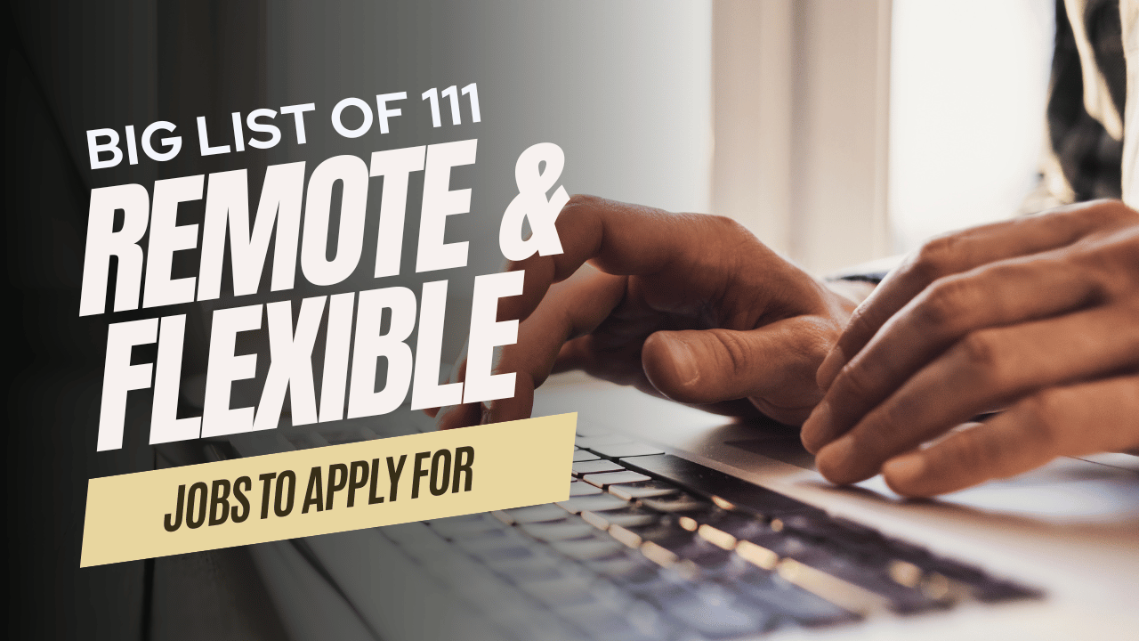 The Massive List Of 111 Legit Work From Home Jobs