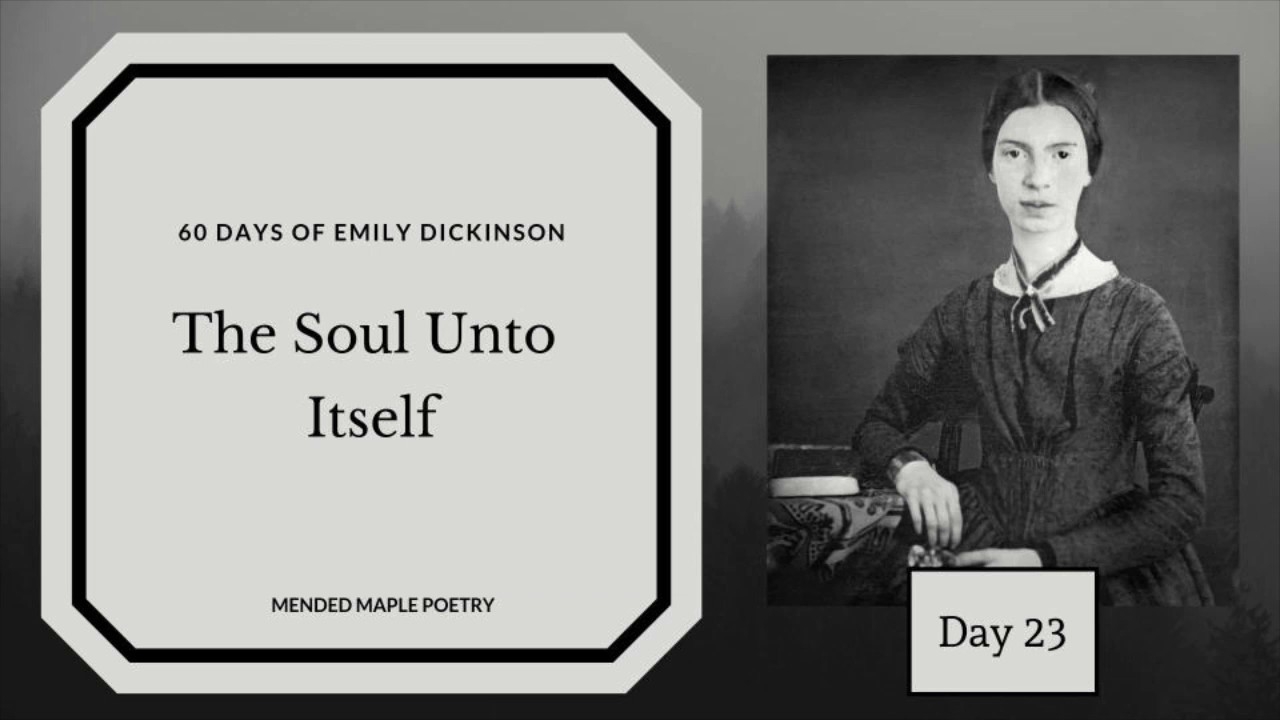 The Soul Unto Itself By Emily Dickinson poetry Reading YouTube