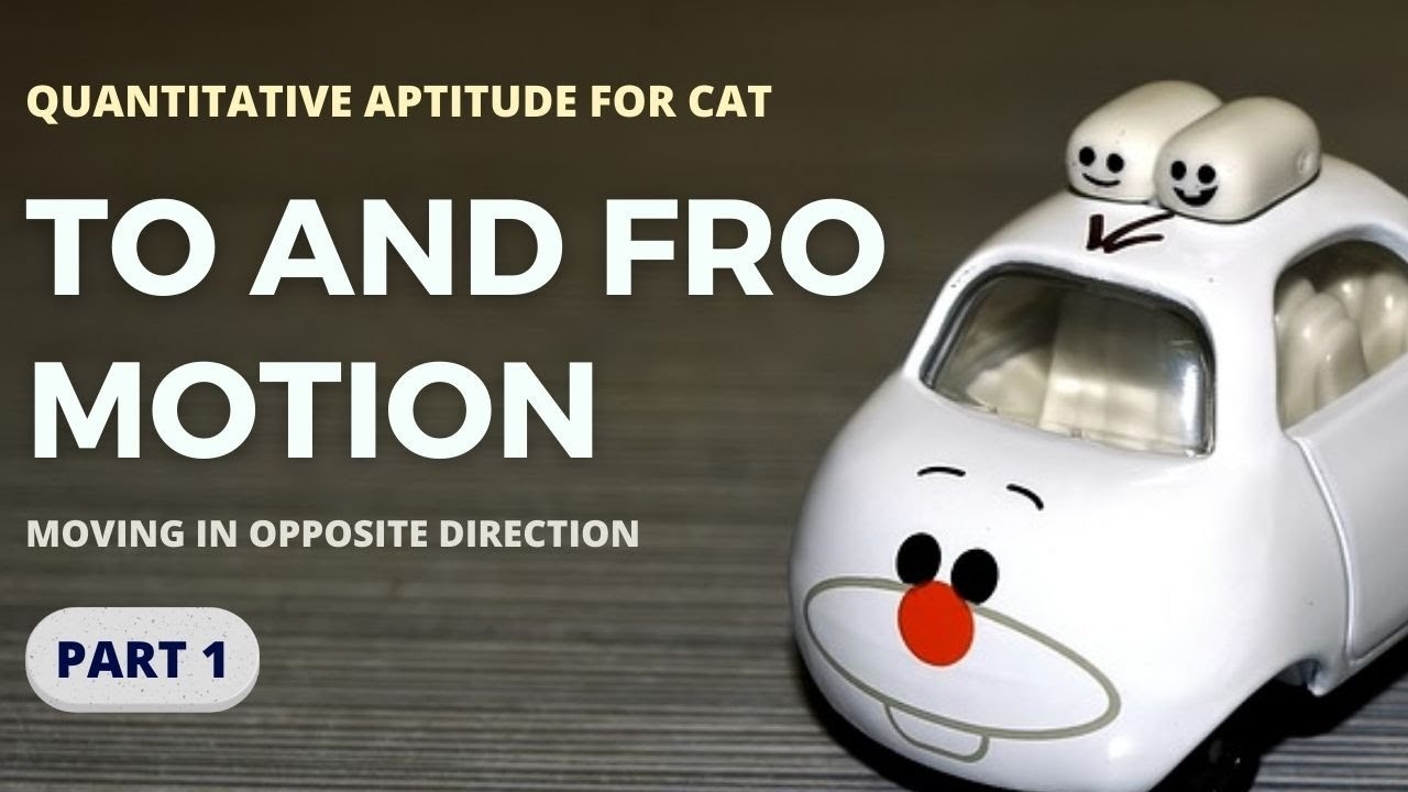 To And Fro Motion In Opposite Direction Part 1 Quantitative Aptitude Series YouTube